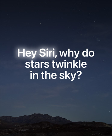Screen with starry night sky and overlay of text of query to Siri AI, Siri, why do stars twinkle in the sky?